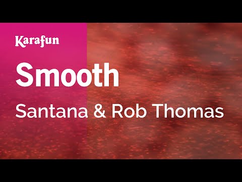 Karaoke Smooth - Santana * - UCbqcG1rdt9LMwOJN4PyGTKg