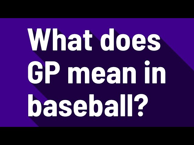 What Does Gp Mean in Baseball?