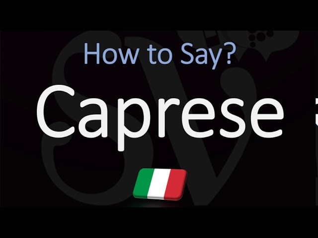 How to Pronounce Caprese