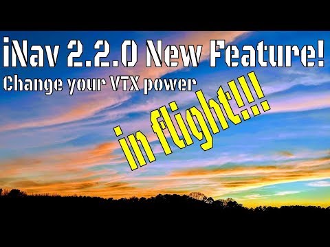 iNav 2.2.0 VTX power change in flight - UCxpLJwB36ocZ3ap3d2oc82A