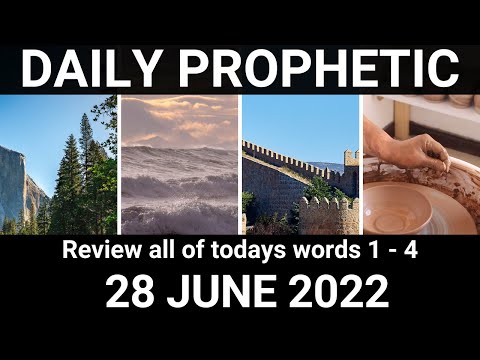 Daily Prophetic Word 28 June 2022 All Word