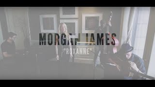 Roxanne - The Police (Morgan James Cover)