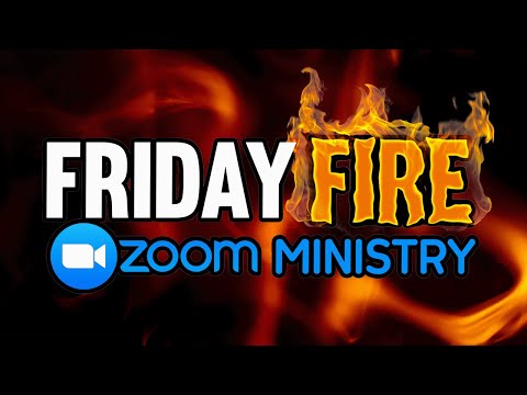 Friday Fire  Zoom Ministry