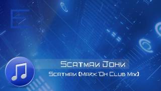 Scatman John - Scatman (Mark 'Oh Club Mix)