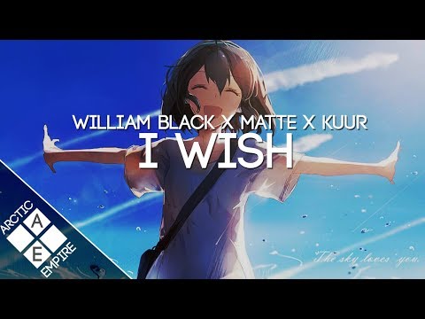 William Black - I Wish (Matte & Kuur Remix) [feat. SKYLR] | Electronic - UCpEYMEafq3FsKCQXNliFY9A