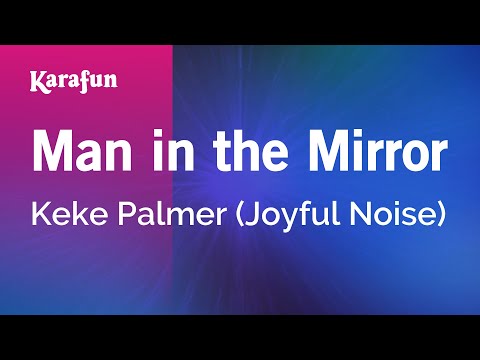 Karaoke Man In The Mirror - Keke Palmer * - UCbqcG1rdt9LMwOJN4PyGTKg