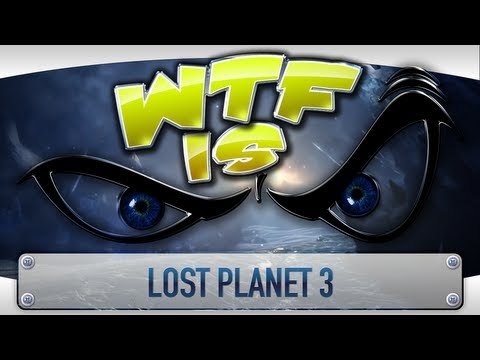 ► WTF Is... - Lost Planet 3 ? - UCy1Ms_5qBTawC-k7PVjHXKQ