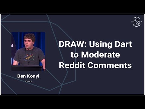 DRAW: Using Dart to Moderate Reddit Comments (DartConf 2018) - UC_x5XG1OV2P6uZZ5FSM9Ttw