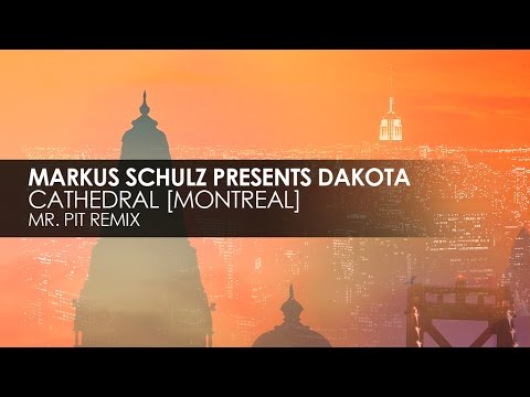 Markus Schulz presents Dakota - Cathedral [Montreal] (Mr. Pit Remix) - UCvYuEpgW5JEUuAy4sNzdDFQ