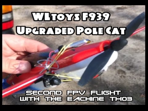 WLtoys F939 Pole Cat RTF Gyro Stabilized - Second FPV Flight With The Eachine TX03 (BANGGOOD) - UCU33TAvzA-wgPMgcrdMVIdg