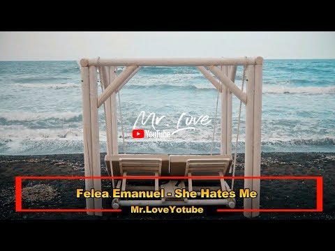 Felea Emanuel - She Hates Me - UCKA_OnBKECVV3iBUPeP9s3w