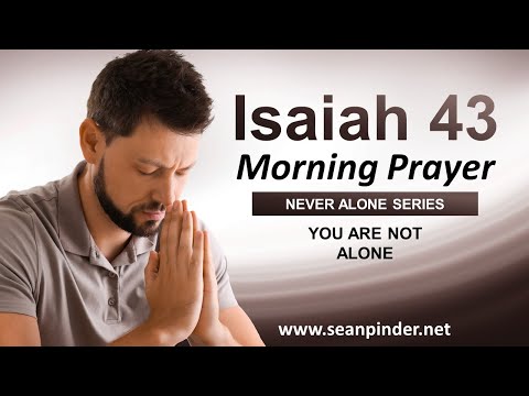 You Are NOT ALONE - Morning Prayer