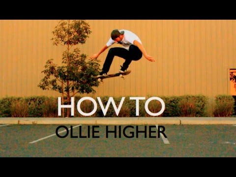 HOW TO OLLIE HIGHER THE EASIEST WAY TUTORIAL - UC9PgszLOAWhQC6orYejcJlw