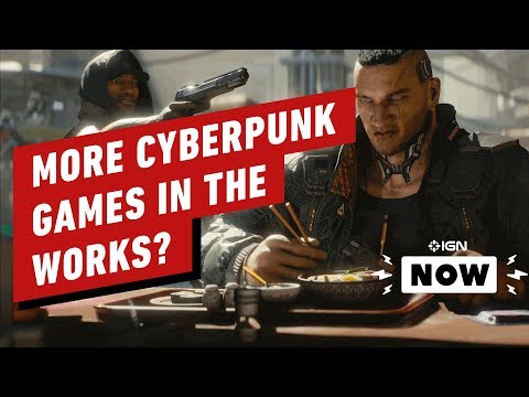 CD Projekt Responds to Multiple Cyberpunk Games in the Works - IGN Now