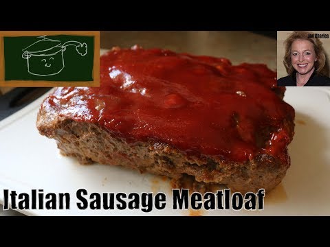 How to Make Italian Style Meatloaf - Insanely Delicious Meatloaf with Italian Sausage