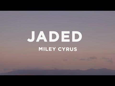 Miley Cyrus - Jaded (Lyrics)