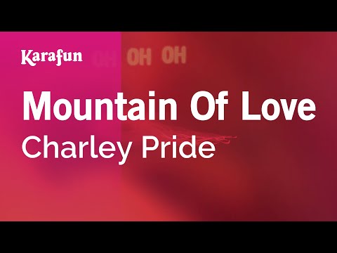 Karaoke Mountain Of Love - Charley Pride * - UCbqcG1rdt9LMwOJN4PyGTKg