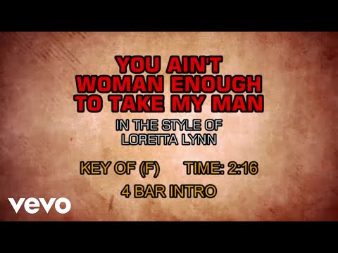 Loretta Lynn - You Ain't Woman Enough To Take My Man (Karaoke) - UCQHthJbbEt6osR39NsST13g