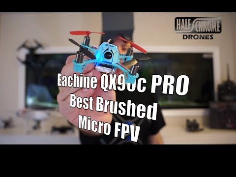 Half Chrome: Eachine QX90C PRO: This Might Be the BEST Brushed Micro FPV Quad - UCDAcUpbjdmKc7gMmFkQr6ag