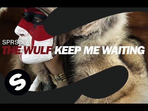 The Wulf - Keep Me Waiting (Original Mix) - UCpDJl2EmP7Oh90Vylx0dZtA