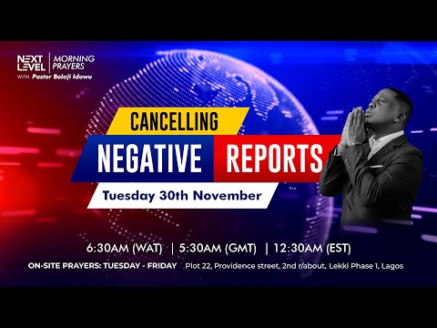 Next Level Prayers  Cancelling Negative Reports  Pst Bolaji Idowu   30th  November