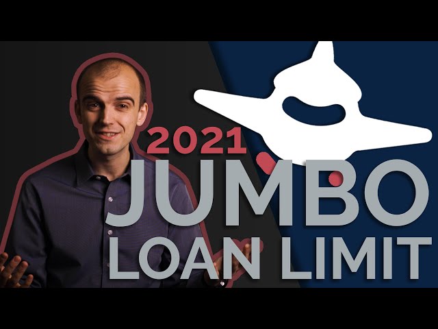What Is the Jumbo Loan Limit for 2021?