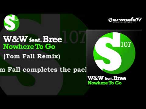 W&W feat. Bree - Nowhere To Go (Tom Fall Remix) - UCGZXYc32ri4D0gSLPf2pZXQ