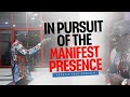 In Pursuit Of The ManifestPresence - Apostle Tolu Agboola