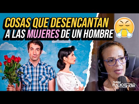 COSAS QUE DESENCANTAN A LAS MUJERES DE UN HOMBRE (BIEN DEL CACO ?)