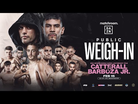 Jack Catterall Vs Arnold Barboza Plus Undercard Weigh In