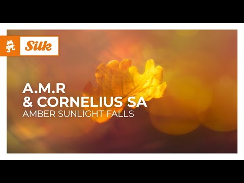 A.M.R & Cornelius SA - Amber Sunlight Falls [Melodic House | Monstercat]