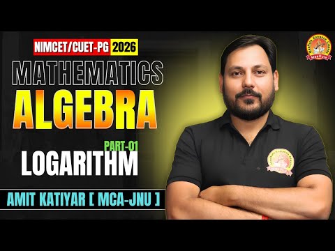 LOGARITHM  | P - 01 | FROM BASICS |  NIMCET/CUET-PG 2026 | CONCEPT CLEAR CLASS #nimcet #cuetpg