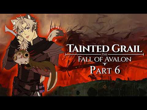 End of the Line【TAINTED GRAIL | Part 6】