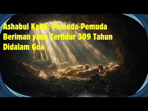 Ashabul Kahfi: Pemuda-Pemuda Beriman yang Tertidur 309 Tahun