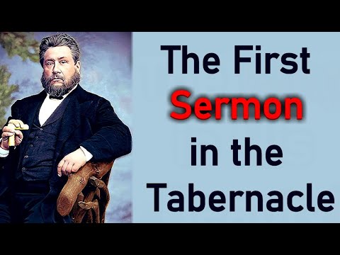 The First Sermon in the Tabernacle - Charles Spurgeon Audio Sermons