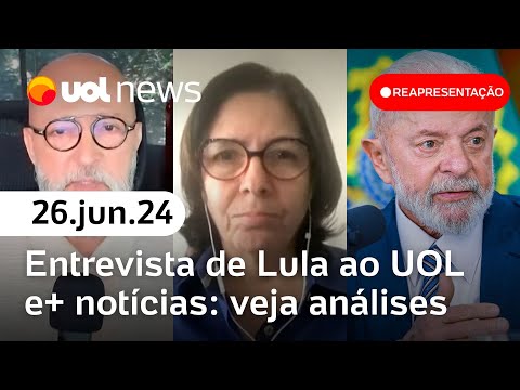 Lula no UOL: análises da entrevista exclusiva do presidente | Reapresentação | UOL News 1ª Edição