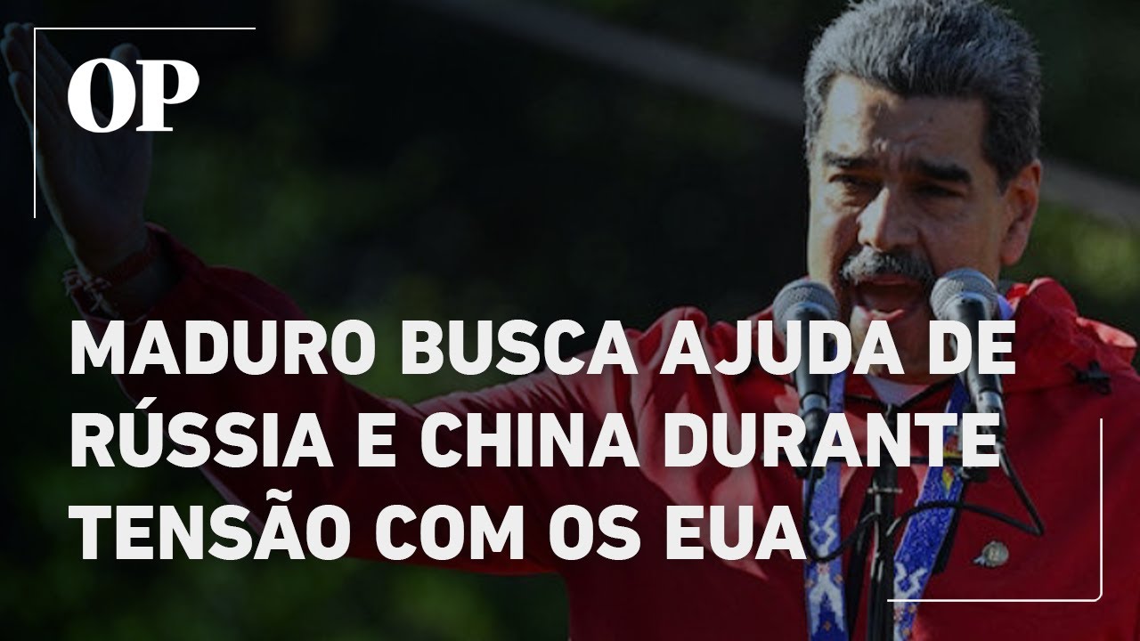 Maduro busca ajuda militar de Rússia e China enquanto cresce tensão com os EUA aponta jornal