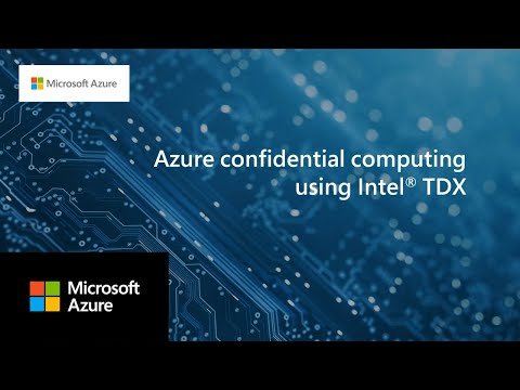 Azure confidential VMs on Intel® TDX with support for Intel® Trust Authority: a CTO perspective