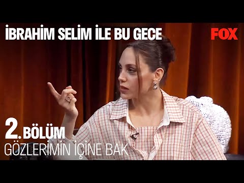 Öykü Karayel'in En Büyük Pişmanlığı - İbrahim Selim ile Bu Gece 2. Bölüm