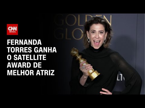 Fernanda Torres ganha o Satellite Award de melhor atriz | AGORA CNN