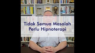 <span>Tidak Semua Masalah Perlu Hipnoterapi</span>