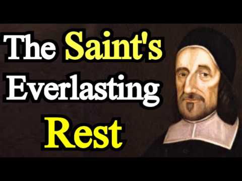 The Saint's Everlasting Rest - Puritan Richard Baxter