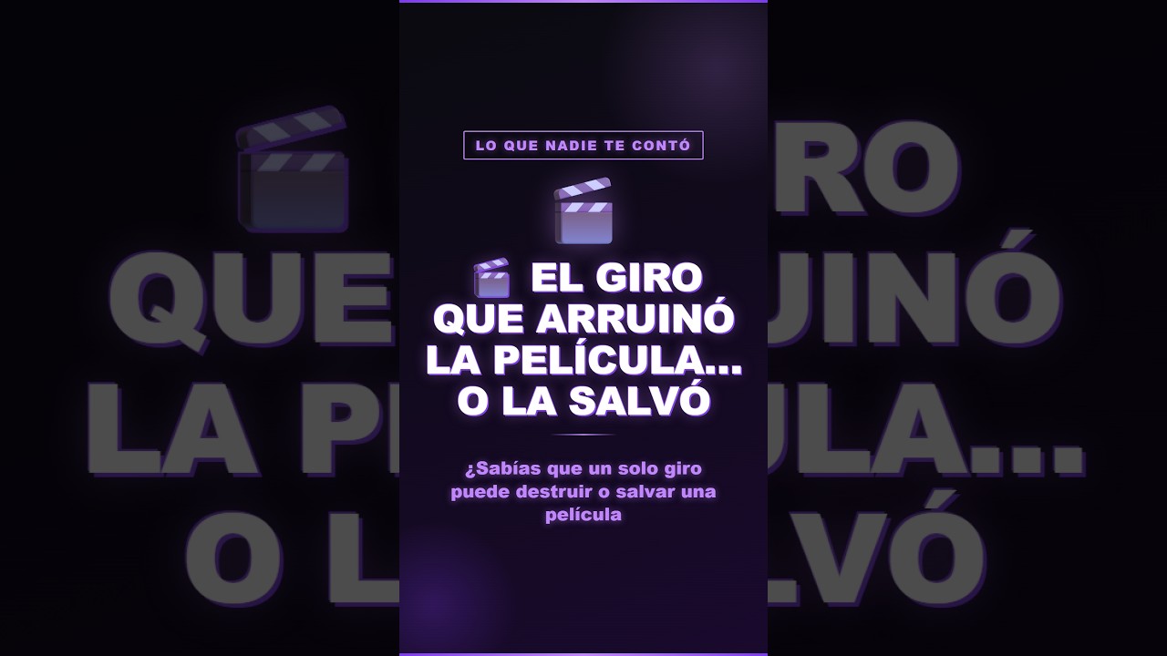 🎬 El giro que arruinó la película… o la salvó