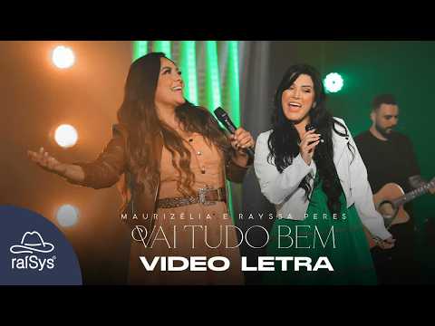 Maurizélia e Rayssa Peres | Vai Tudo Bem [Vídeo Letra]