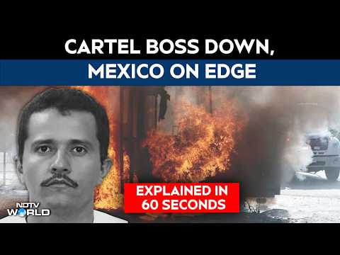 Mexico News | El Mencho Killed | Explained In 60 Seconds: Cartel Boss Down, Mexico On Edge