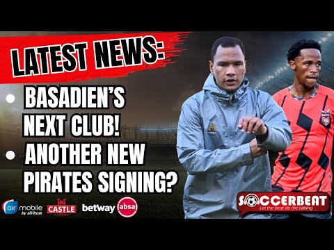 Latest: Basadien To Sundowns | Another New Orlando Pirates Signing? | Mailula's Offers! | EP 341