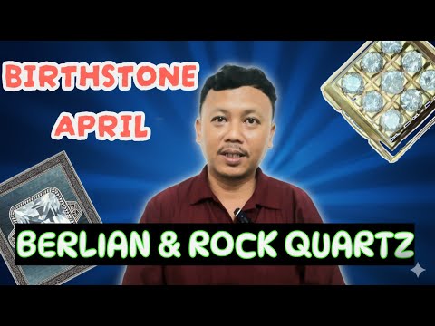 RAHASIA BERLIAN !! BATU KELAHIRAN APRIL , DIAMOND DAN ROCK QUARTZ , BIRTHSTONE 