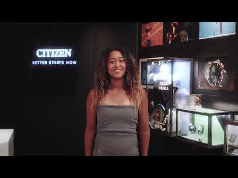 Citizen watches  x Naomi Osaka - Be Who You Want To Be