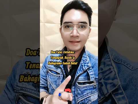 Doa Tulus Untukmu: Tenanglah, Rezeki & Bahagiamu Sudah Dekat.