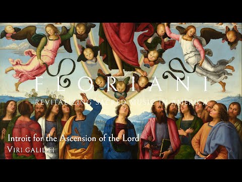 Introit for the Ascension of the Lord: Viri Galilaei